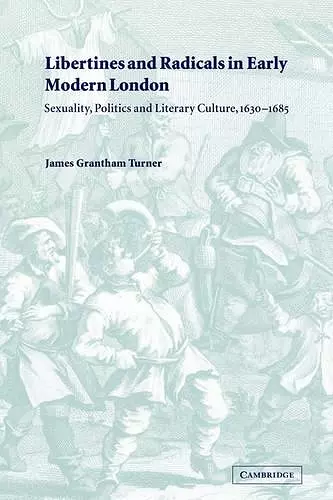 Libertines and Radicals in Early Modern London cover