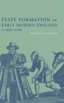 State Formation in Early Modern England, c.1550–1700 cover