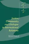 Justice, Community and Dialogue in International Relations cover