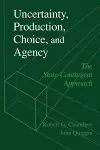 Uncertainty, Production, Choice, and Agency cover