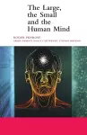 The Large, the Small and the Human Mind cover
