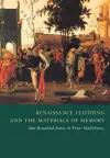 Renaissance Clothing and the Materials of Memory cover