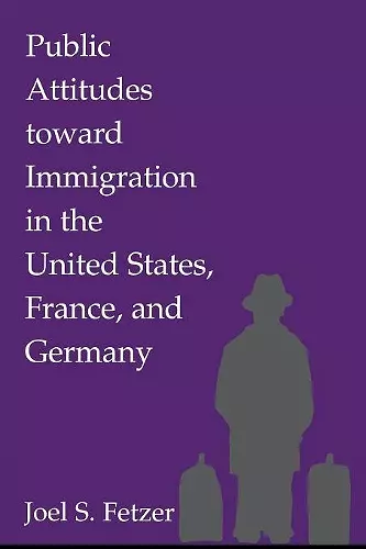 Public Attitudes toward Immigration in the United States, France, and Germany cover