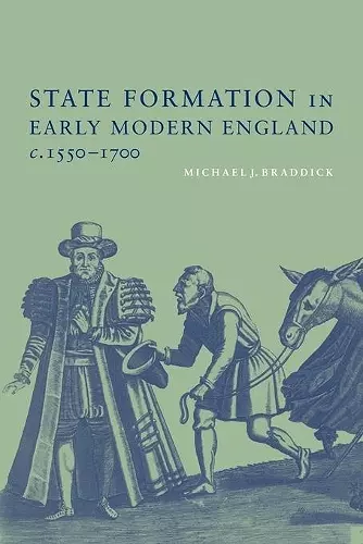 State Formation in Early Modern England, c.1550–1700 cover