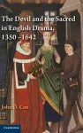 The Devil and the Sacred in English Drama, 1350–1642 cover