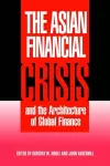 The Asian Financial Crisis and the Architecture of Global Finance cover