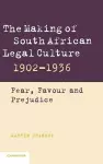 The Making of South African Legal Culture 1902–1936 cover