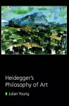 Heidegger's Philosophy of Art cover