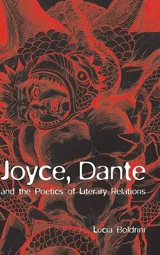 Joyce, Dante, and the Poetics of Literary Relations cover