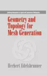 Geometry and Topology for Mesh Generation cover