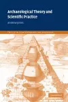 Archaeological Theory and Scientific Practice cover