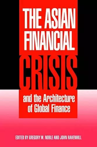 The Asian Financial Crisis and the Architecture of Global Finance cover