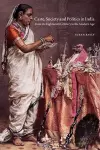Caste, Society and Politics in India from the Eighteenth Century to the Modern Age cover