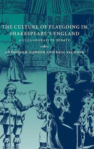 The Culture of Playgoing in Shakespeare's England cover