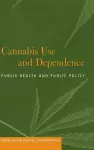 Cannabis Use and Dependence cover