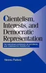 Clientelism, Interests, and Democratic Representation cover