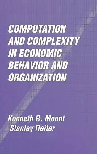 Computation and Complexity in Economic Behavior and Organization cover