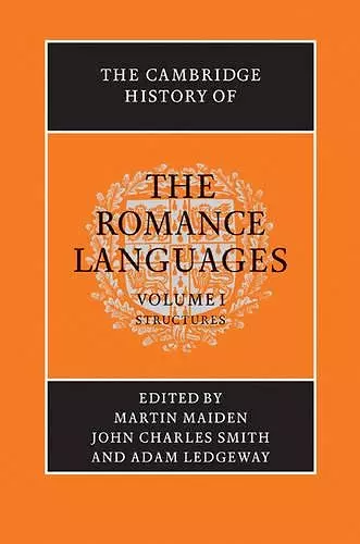 The Cambridge History of the Romance Languages: Volume 1, Structures cover