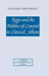 Rape and the Politics of Consent in Classical Athens cover