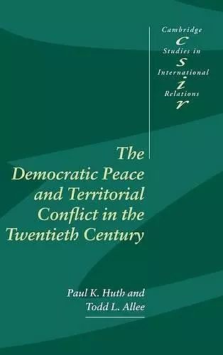 The Democratic Peace and Territorial Conflict in the Twentieth Century cover