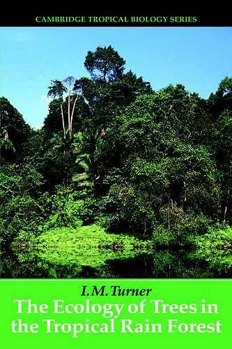 The Ecology of Trees in the Tropical Rain Forest cover