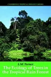 The Ecology of Trees in the Tropical Rain Forest cover