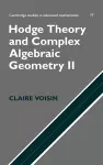 Hodge Theory and Complex Algebraic Geometry II: Volume 2 cover