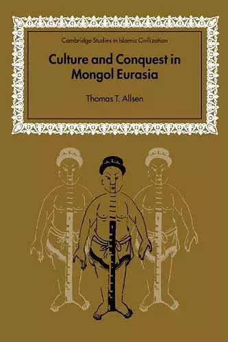 Culture and Conquest in Mongol Eurasia cover