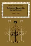 Culture and Conquest in Mongol Eurasia cover