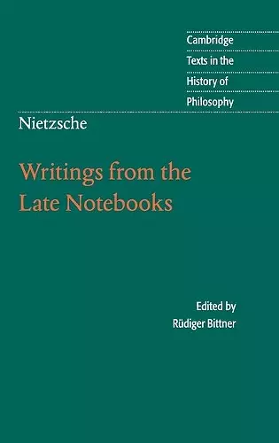 Nietzsche: Writings from the Late Notebooks cover