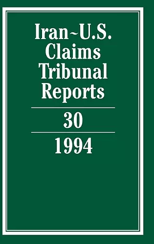 Iran-U.S. Claims Tribunal Reports: Volume 30 cover