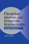 Clientelism, Interests, and Democratic Representation cover