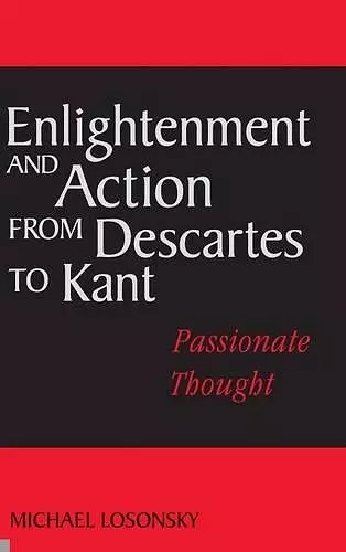 Enlightenment and Action from Descartes to Kant cover