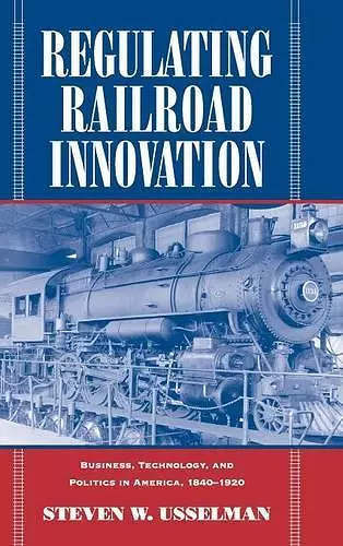 Regulating Railroad Innovation cover