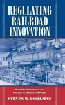 Regulating Railroad Innovation cover