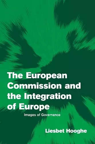 The European Commission and the Integration of Europe cover