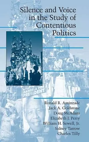 Silence and Voice in the Study of Contentious Politics cover