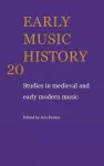 Early Music History: Volume 20 cover