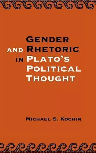 Gender and Rhetoric in Plato's Political Thought cover