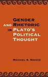 Gender and Rhetoric in Plato's Political Thought cover