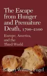 The Escape from Hunger and Premature Death, 1700–2100 cover