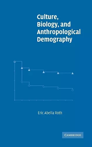 Culture, Biology, and Anthropological Demography cover