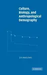 Culture, Biology, and Anthropological Demography cover