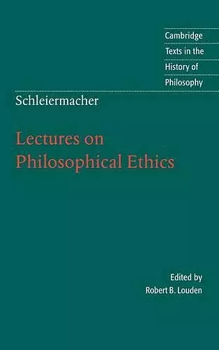 Schleiermacher: Lectures on Philosophical Ethics cover