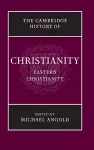 The Cambridge History of Christianity: Volume 5, Eastern Christianity cover