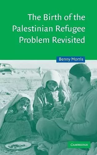The Birth of the Palestinian Refugee Problem Revisited cover