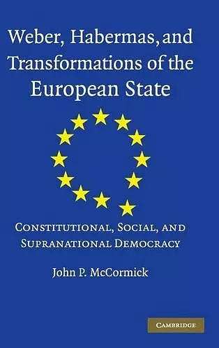 Weber, Habermas and Transformations of the European State cover