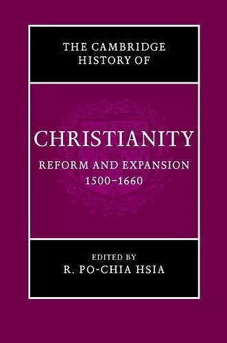 The Cambridge History of Christianity: Volume 6, Reform and Expansion 1500–1660 cover