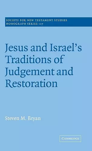 Jesus and Israel's Traditions of Judgement and Restoration cover