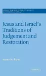 Jesus and Israel's Traditions of Judgement and Restoration cover